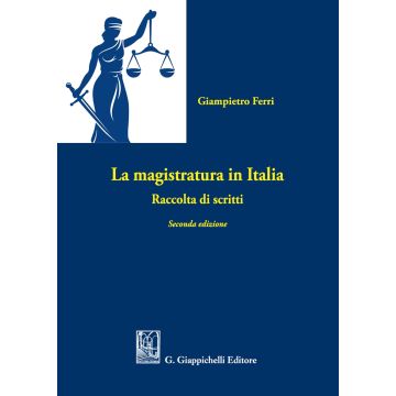 La magistratura in Italia. Raccolta di scritti 2/ed.