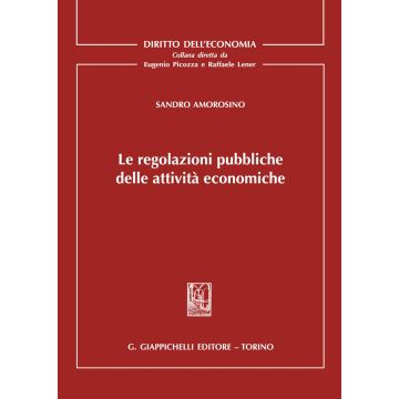 Le regolazioni pubbliche delle attività economiche