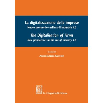 La digitalizzazione delle imprese. Nuove prospettive nell'era di Industria 4.0. Ediz. italiana e inglese
