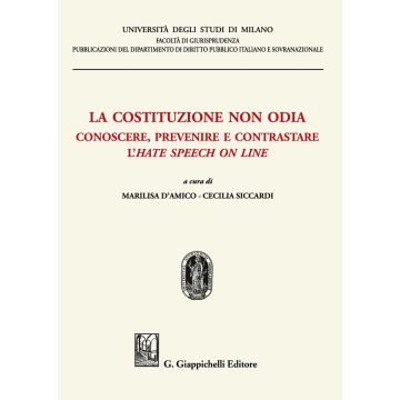 La costituzione non odia. Conoscere, prevenire e contrastare l'hate speech on line