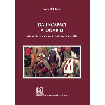 Da incapaci a disabili. Minorati sensoriali e cultura dei diritti