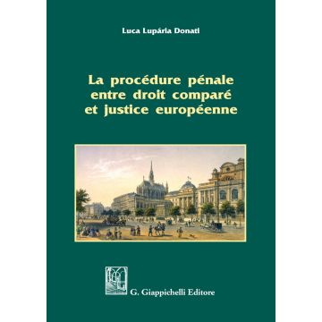 La procédure pénale entre droit comparé et justice européenne