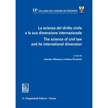 La scienza del diritto civile e la sua dimensione internazionale. Ediz. italiana e inglese