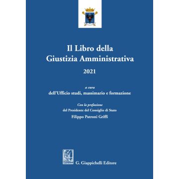 Il libro della giustizia amministrativa 2021 filippo patroni griffi ufficio studi massimario formazione giappichelli
