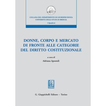 Donne, corpo e mercato di fronte alle categorie del diritto costituzionale
