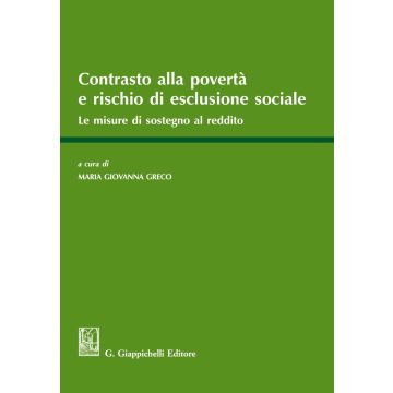 Contrasto alla povertà e rischio di esclusione sociale. Le misure a sostegno del reddito