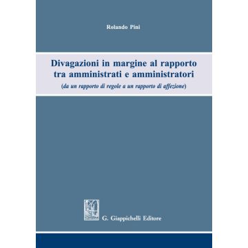 Divagazioni in margine al rapporto tra amministrati e amministratori (da un rapporto di regole a un rapporto di affezione)