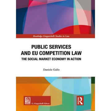Public services and EU competition law. The social market economy in action