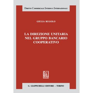 La direzione unitaria nel gruppo bancario cooperativo