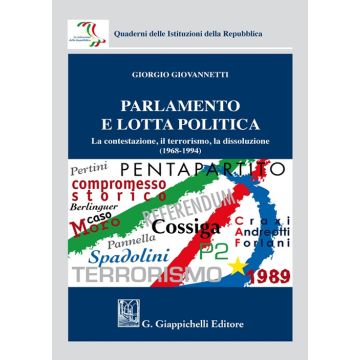 Parlamento e lotta politica. La contestazione, il terrorismo, la dissoluzione (1968-1994)