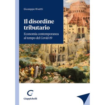 Il disordine tributario. Economia contemporanea al tempo del Covid-19