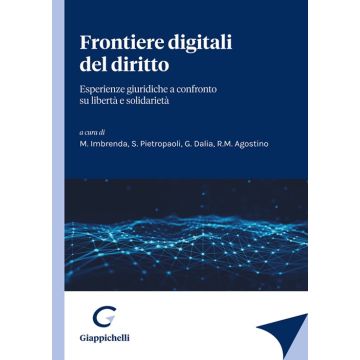 Frontiere digitali del diritto. Esperienze giuridiche a confronto su libertà e solidarietà
