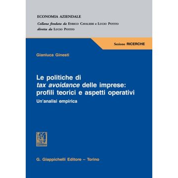 Le politiche di tax avoidance delle imprese: profili teorici e aspetti operativi. Un'analisi empirica
