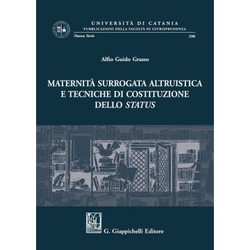 Maternità surrogata altruistica e tecniche di costituzione dello status