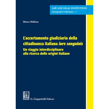 L'accertamento giudiziario della cittadinanza italiana «iure sanguinis». Un viaggio interdisciplinare alla ricerca delle origini italiane