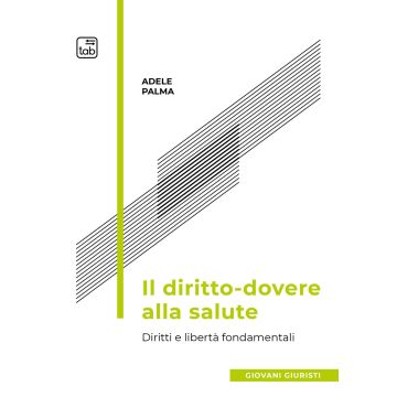 Il diritto-dovere alla salute. Diritti e libertà fondamentali