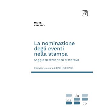 La nominazione degli eventi nella stampa. Saggio di semantica discorsiva