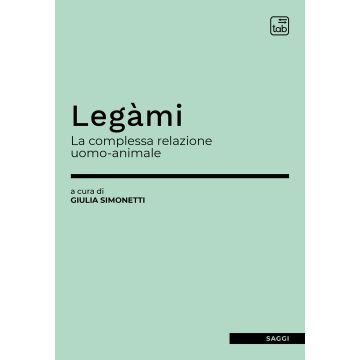 Legàmi. La complessa relazione uomo-animale