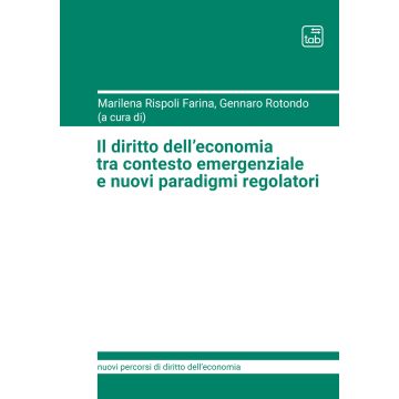 Il diritto dell'economia tra contesto emergenziale e nuovi paradigmi regolatori