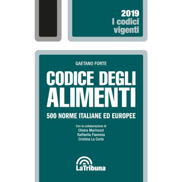 Codice degli alimenti. 500 norme italiane ed europee (Codici Vigenti)