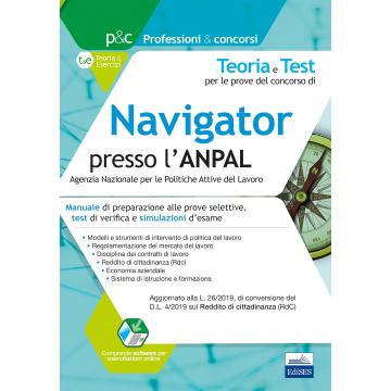 Teoria e Test per le prove del concorso di navigator presso l'ANPAL - Manuale di preparazione alle prove selettive, test di verifica e simulazioni d'esame. Con simulatore online