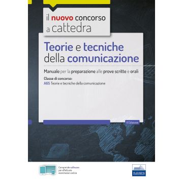 Teorie e Tecniche della Comunicazione. MANUALE per le prove scritte e orali del concorso a cattedra classe A65