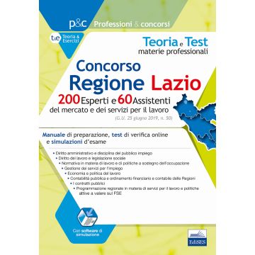 Concorso Regione Lazio. 200 esperti e 60 assistenti del mercato e dei servizi per il lavoro. Manuale di preparazione, test di verifica e simulazioni d'esame. Con software di simulazione