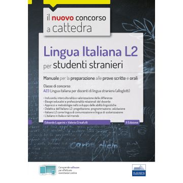 Lingua italiana L2 per studenti stranieri. Manuale per la preparazione alle prove scritte e orali. Classe A23. Con simulazione online 2/ed.