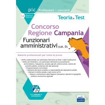 Concorso Regione Campania Funzionari amministrativi. Teoria e test sulle materie professionali. Tutte le prove