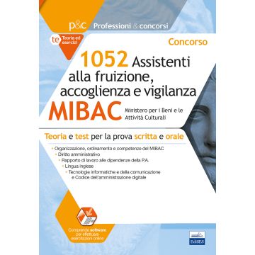 Concorso MIBAC 1052 Assistenti alla fruizione, accoglienza e vigilanza. Teoria e test per la prova scritta e orale. Con software di simulazione