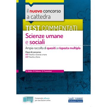 Il nuovo concorso a cattedra. Test commentati scienze umane e sociali. Ampia raccolta di quesiti a risposta multipla. Classi A18, A19. Con software di simulazione