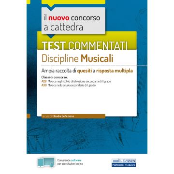 Il nuovo concorso a cattedra. Test commentati Discipline musicali. Ampia raccolta di quesiti a risposta multipla. Classi A29, A30. Con software di simulazione. 2020