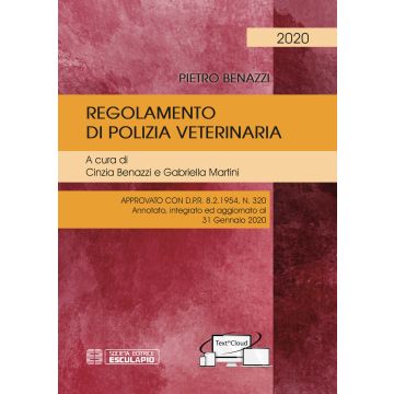 Regolamento di polizia veterinaria. Approvato con D.P.R. 8.2.1954, n. 320. Annotato, integrato ed aggiornato al 31 gennaio 2020. Con espansione online