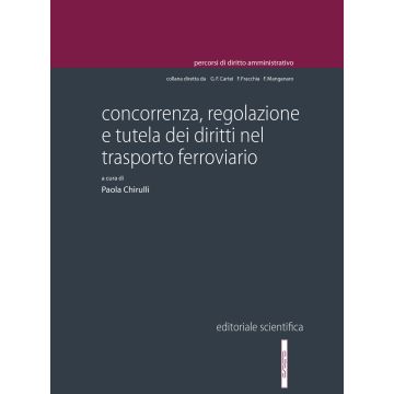 Concorrenza, regolazione e tutela dei diritti nel trasporto ferroviario