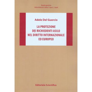 La protezione dei richiedenti asilo nel diritto internazionale ed europeo