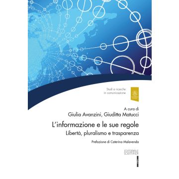 L'informazione e le sue regole. Libertà, pluralismo e trasparenza