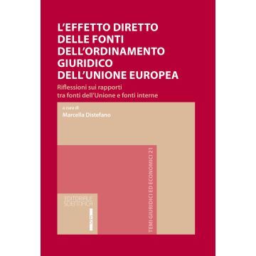 L'effetto diretto delle fonti dell'ordinamento giuridico dell'Unione europea. Riflessioni sui rapporti tra fonti dell'Unione e fonti interne