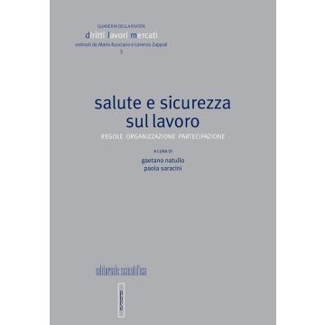 Salute e sicurezza sul lavoro. Regole organizzazione partecipazione