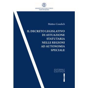 Il decreto legislativo di attuazione statutaria nelle regioni ad autonomia speciale