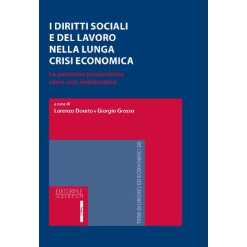 I diritti sociali e del lavoro nella lunga crisi economica. La questione pensionistica come caso emblematico