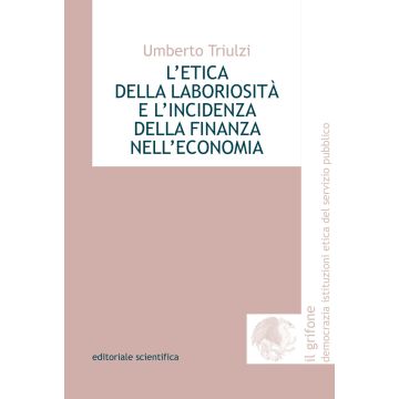 L'etica della laboriosità e l'incidenza della finanza nell'economia