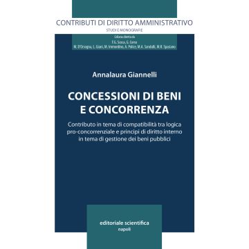 Concessioni di beni e concorrenza. Contributo in tema di compatibilità tra logica pro-concorrenziale e principi di diritto interno in tema di gestione dei beni pubblici