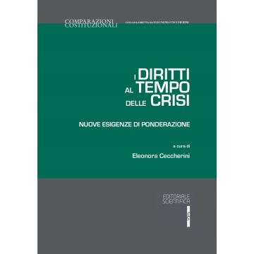 I diritti al tempo delle crisi. Nuove esigenze di ponderazione