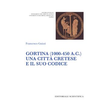 Gortina (1000-450 a. C.). Una città cretese e il suo codice