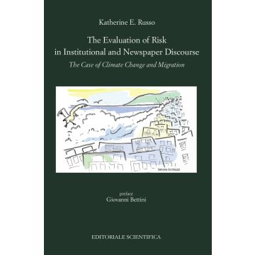 The evaluation of risk in institutional and newspaper discourse. The case of climate change and migration