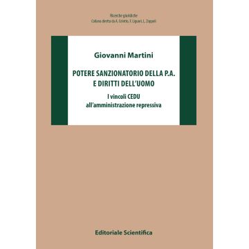 Potere sanzionatorio della P. A. e diritti dell'uomo. I vincoli CEDU all'azione repressiva