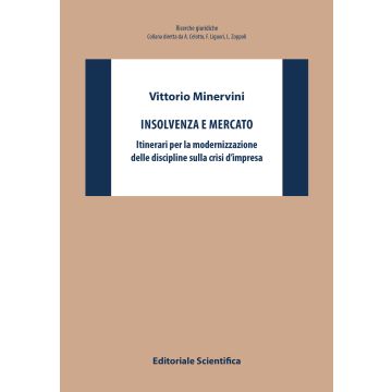 Insolvenza e mercato. Itinerari per la modernizzazione delle discipline sulla crisi d'impresa