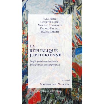 La République jupitérienne. Profilo politico-istituzionale della Francia contemporanea