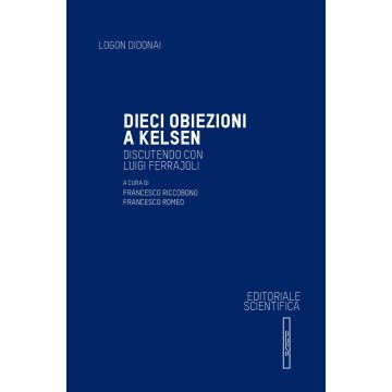 Dieci obiezioni a Kelsen. Discutendo con Luigi Ferrajoli