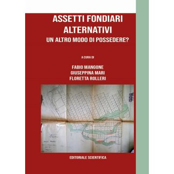 Assetti fondiari alternativi. Un altro modo di possedere?